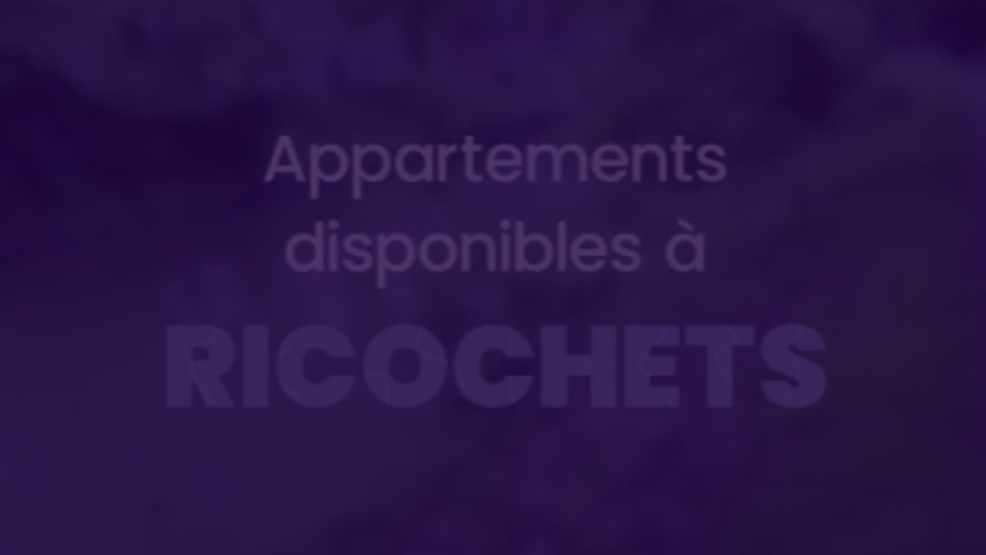 Appartements disponibles à Ricochets