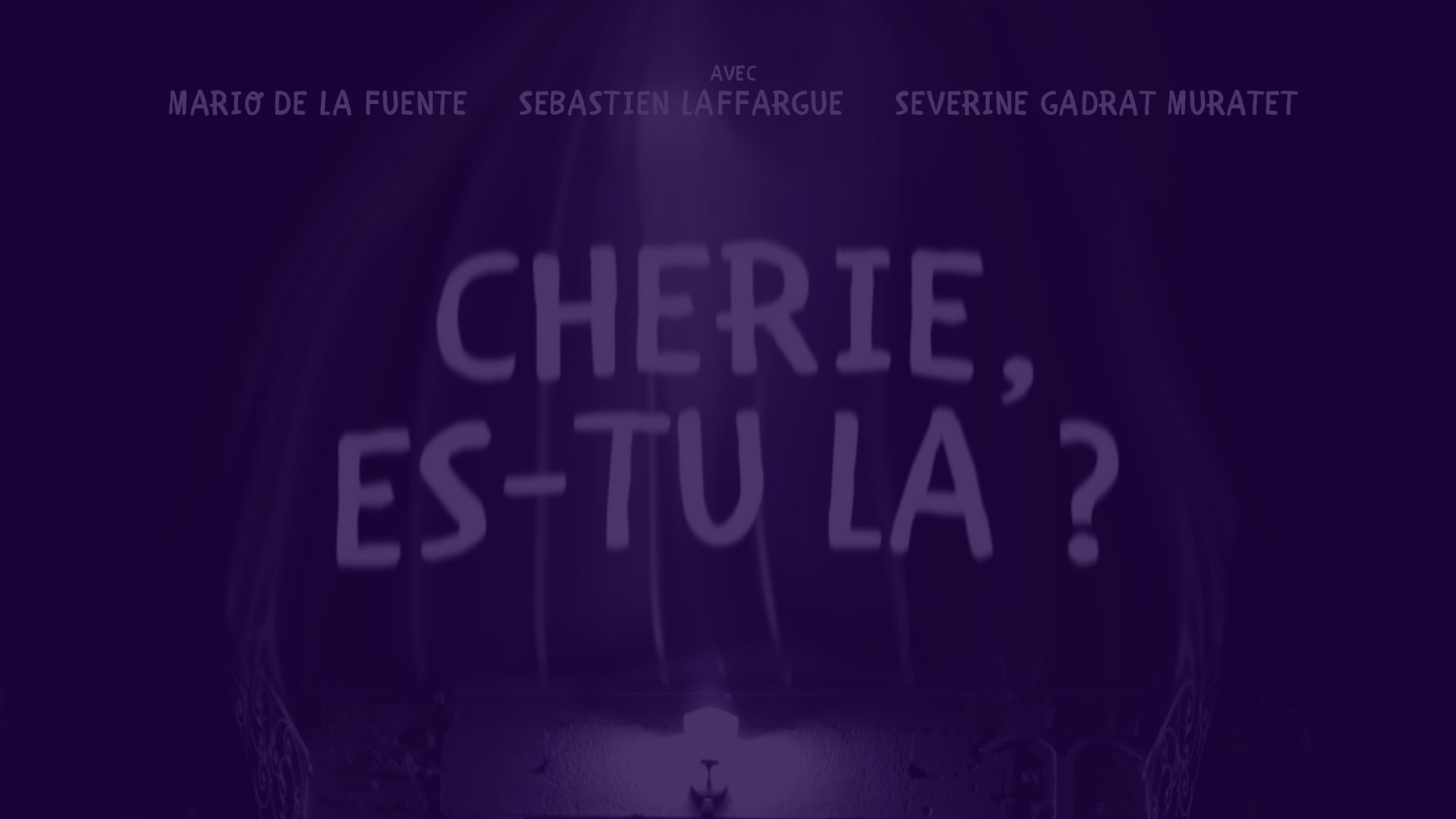 Chérie, es-tu là ?